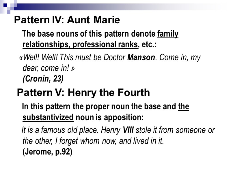 Pattern ΙV: Aunt Marie      The base nouns of this